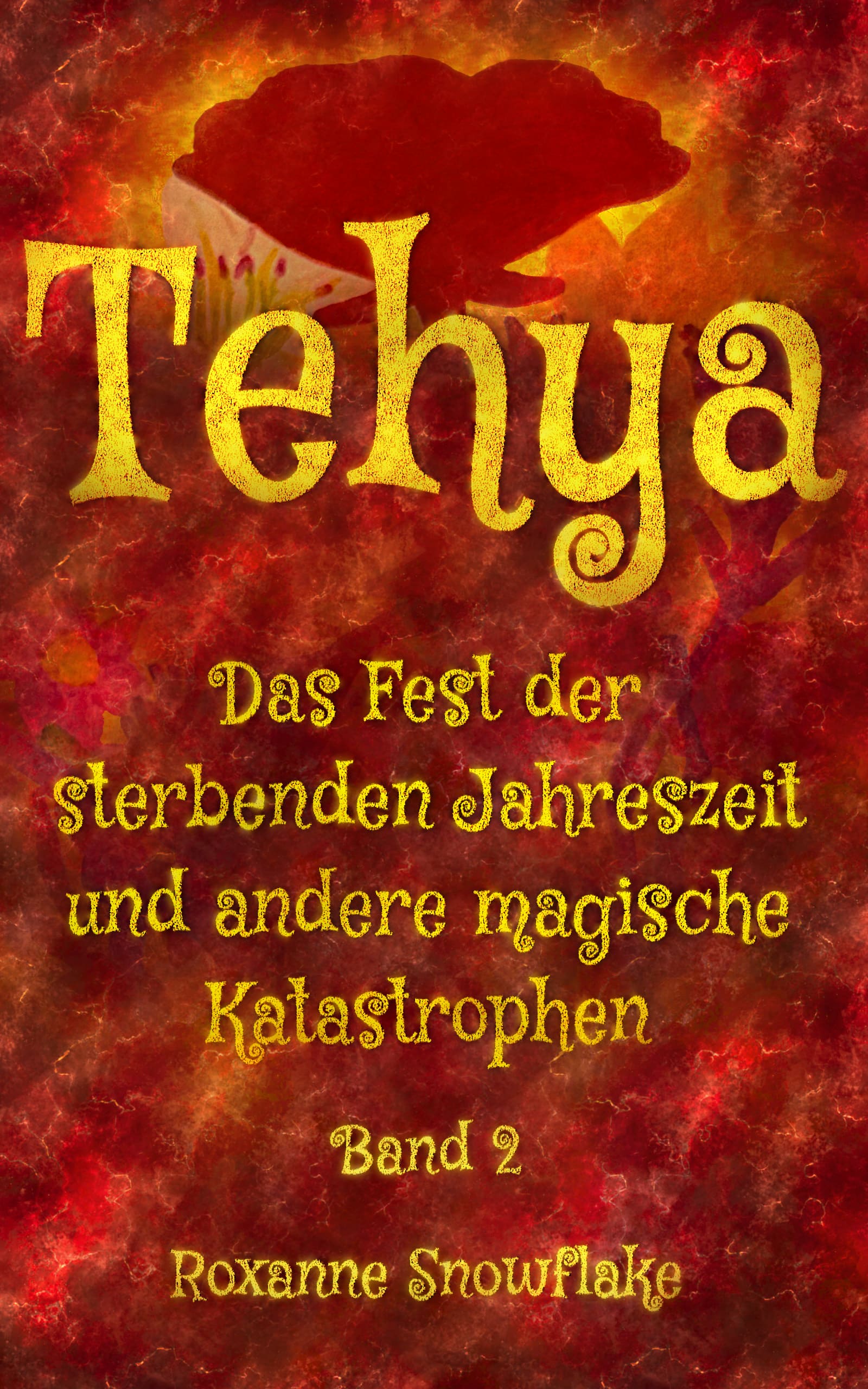 Cover von Tehya: Das Fest der sterbenden Jahreszeit und andere magische Katastrophen