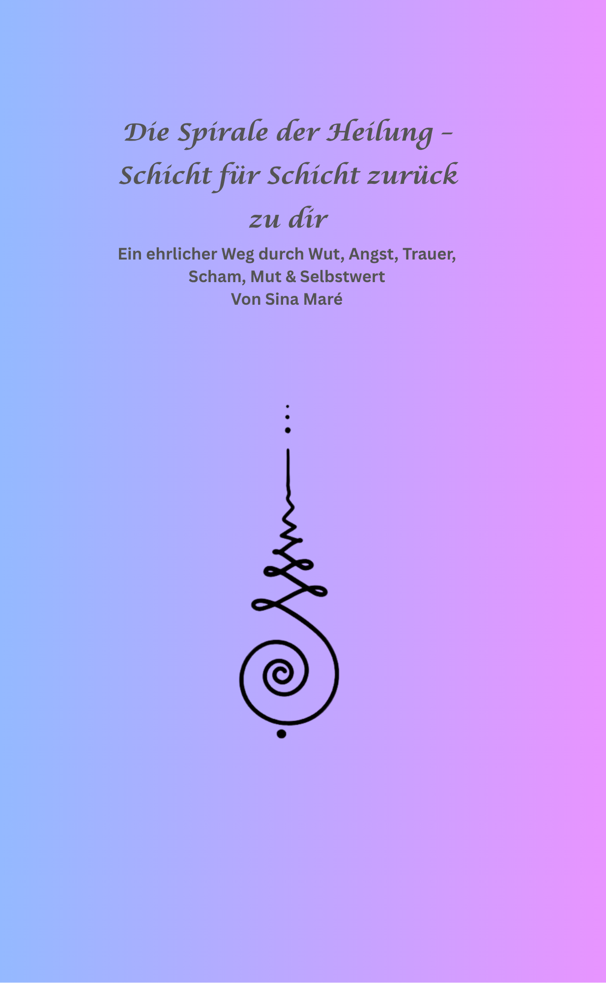 Cover von Die Spirale der Heilung – Schicht für Schicht zurück zu dir
